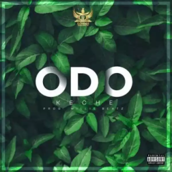 Keche - Odo (Prod. Willis Beatz)